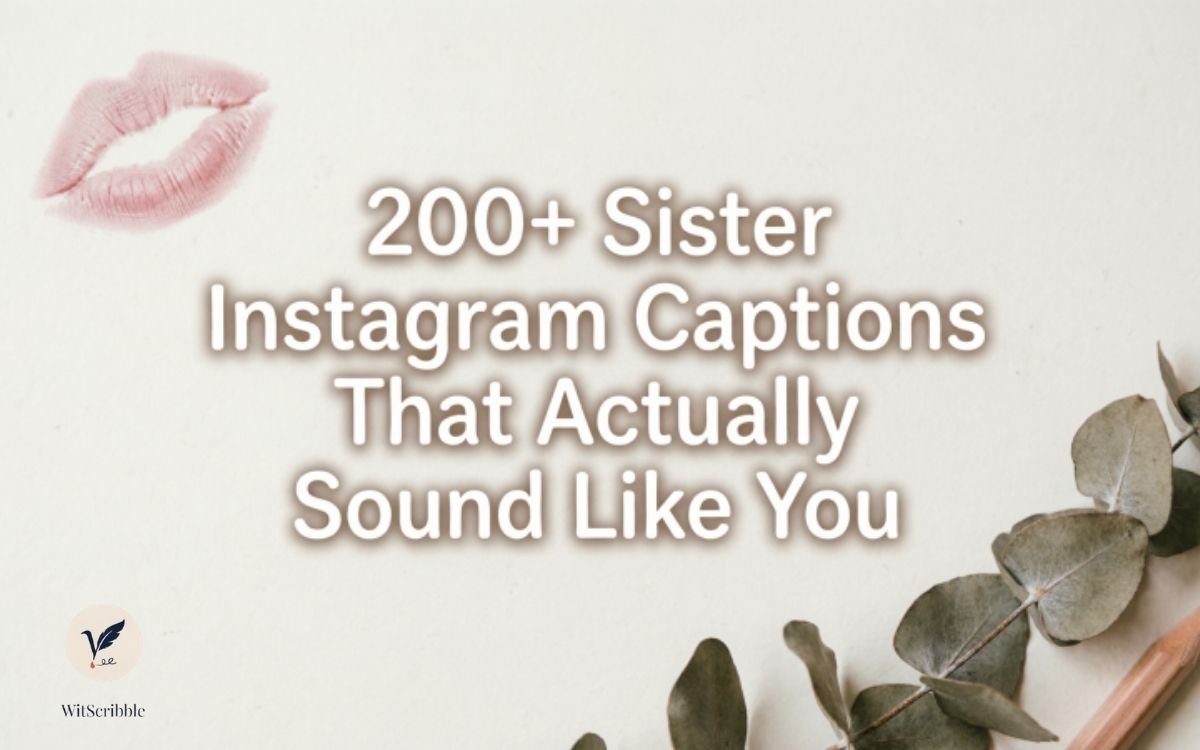 200+ Sister Instagram Captions That Actually Sound Like You